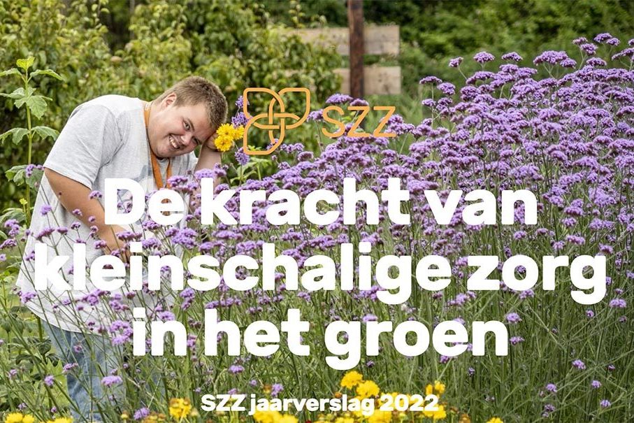 SZZ jaarverslag 2022 – De kracht van kleinschalige zorg in het groen